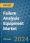 Failure Analysis Equipment Market - Global Industry Analysis, Size, Share, Growth, Trends, and Forecast 2031 - By Product, Technology, Grade, Application, End-user, Region: (North America, Europe, Asia Pacific, Latin America and Middle East and Africa) - Product Image