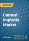 Corneal Implants Market - Global Industry Analysis, Size, Share, Growth, Trends, and Forecast 2031 - By Product, Technology, Grade, Application, End-user, Region: (North America, Europe, Asia Pacific, Latin America and Middle East and Africa) - Product Thumbnail Image