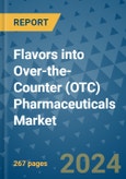 Flavors into Over-the-Counter (OTC) Pharmaceuticals Market - Global Industry Analysis, Size, Share, Growth, Trends, and Forecast 2031 - By Product, Technology, Grade, Application, End-user, Region: (North America, Europe, Asia Pacific, Latin America and Middle East and Africa)- Product Image