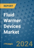 Fluid Warmer Devices Market - Global Industry Analysis, Size, Share, Growth, Trends, and Forecast 2031 - By Product, Technology, Grade, Application, End-user, Region: (North America, Europe, Asia Pacific, Latin America and Middle East and Africa)- Product Image