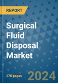 Surgical Fluid Disposal Market - Global Industry Analysis, Size, Share, Growth, Trends, and Forecast 2031 - By Product, Technology, Grade, Application, End-user, Region: (North America, Europe, Asia Pacific, Latin America and Middle East and Africa)- Product Image