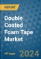 Double Coated Foam Tape Market - Global Industry Analysis, Size, Share, Growth, Trends, and Forecast 2031 - By Product, Technology, Grade, Application, End-user, Region: (North America, Europe, Asia Pacific, Latin America and Middle East and Africa) - Product Image