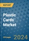 Plastic Cards Market - Global Industry Analysis, Size, Share, Growth, Trends, and Forecast 2031 - By Product, Technology, Grade, Application, End-user, Region: (North America, Europe, Asia Pacific, Latin America and Middle East and Africa) - Product Image