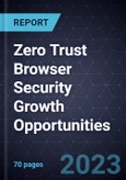 Zero Trust Browser Security Growth Opportunities- Product Image