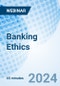 Banking Ethics - Webinar (Recorded) - Product Image
