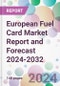 European Fuel Card Market Report and Forecast 2024-2032 - Product Thumbnail Image