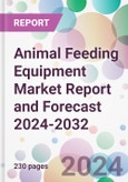 Animal Feeding Equipment Market Report and Forecast 2024-2032- Product Image
