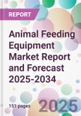Animal Feeding Equipment Market Report and Forecast 2025-2034- Product Image