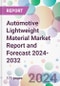 Automotive Lightweight Material Market Report and Forecast 2024-2032 - Product Thumbnail Image