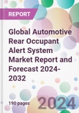 Global Automotive Rear Occupant Alert System Market Report and Forecast 2024-2032- Product Image