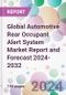 Global Automotive Rear Occupant Alert System Market Report and Forecast 2024-2032 - Product Image