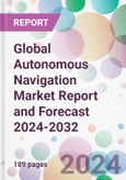 Global Autonomous Navigation Market Report and Forecast 2024-2032- Product Image