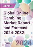 Global Online Gambling Market Report and Forecast 2024-2032- Product Image