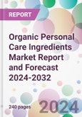 Organic Personal Care Ingredients Market Report and Forecast 2024-2032- Product Image