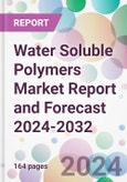 Water Soluble Polymers Market Report and Forecast 2024-2032- Product Image
