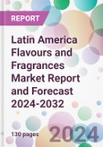 Latin America Flavours and Fragrances Market Report and Forecast 2024-2032- Product Image