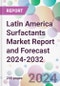 Latin America Surfactants Market Report and Forecast 2024-2032 - Product Image
