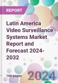 Latin America Video Surveillance Systems Market Report and Forecast 2024-2032- Product Image