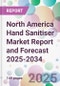 North America Hand Sanitiser Market Report and Forecast 2025-2034 - Product Image