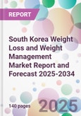 South Korea Weight Loss and Weight Management Market Report and Forecast 2025-2034- Product Image