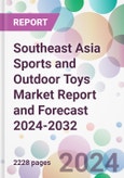 Southeast Asia Sports and Outdoor Toys Market Report and Forecast 2024-2032- Product Image