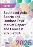 Southeast Asia Sports and Outdoor Toys Market Report and Forecast 2025-2034- Product Image