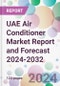 UAE Air Conditioner Market Report and Forecast 2024-2032 - Product Image