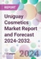 Uruguay Cosmetics Market Report and Forecast 2024-2032 - Product Image