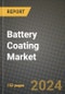 2024 Battery Coating Market Outlook Report: Industry Size, Market Shares Data, Insights, Growth Trends, Opportunities, Competition 2023 to 2031 - Product Thumbnail Image