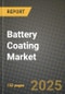 2024 Battery Coating Market Outlook Report: Industry Size, Market Shares Data, Insights, Growth Trends, Opportunities, Competition 2023 to 2031 - Product Image