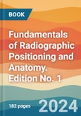 Fundamentals of Radiographic Positioning and Anatomy. Edition No. 1- Product Image