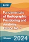 Fundamentals of Radiographic Positioning and Anatomy. Edition No. 1 - Product Image