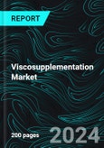 Viscosupplementation Market, Size, Global Forecast 2024-2030, Industry Trends, Share, Growth, Insight, Impact of Inflation, Company Analysis- Product Image