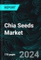 Chia Seeds Market, Size, Global Forecast 2024-2030, Industry Trends, Share, Growth, Insight, Impact of Inflation, Company Analysis - Product Thumbnail Image