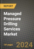 2024 Managed Pressure Drilling Services Market Outlook Report: Industry Size, Market Shares Data, Insights, Growth Trends, Opportunities, Competition 2023 to 2031- Product Image