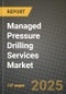 2025 Managed Pressure Drilling Services Market Outlook Report: Industry Size, Market Shares Data, Insights, Growth Trends, Opportunities, Competition 2024 to 2032 - Product Image