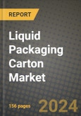 2024 Liquid Packaging Carton Market Outlook Report: Industry Size, Market Shares Data, Insights, Growth Trends, Opportunities, Competition 2023 to 2031- Product Image