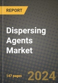 2024 Dispersing Agents Market Outlook Report: Industry Size, Market Shares Data, Insights, Growth Trends, Opportunities, Competition 2023 to 2031- Product Image
