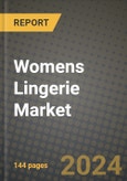 2024 Womens Lingerie Market Outlook Report: Industry Size, Market Shares Data, Insights, Growth Trends, Opportunities, Competition 2023 to 2031- Product Image