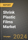 2024 Shrink Plastic Films Market Outlook Report: Industry Size, Market Shares Data, Insights, Growth Trends, Opportunities, Competition 2023 to 2031- Product Image