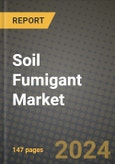 2024 Soil Fumigant Market Outlook Report: Industry Size, Market Shares Data, Insights, Growth Trends, Opportunities, Competition 2023 to 2031- Product Image