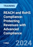 REACH and RoHS Compliance: Protecting Revenues with Advanced Compliance (ONLINE EVENT: September 16-17, 2024)- Product Image