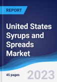 United States Syrups and Spreads Market Summary and Forecast- Product Image