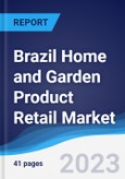 Brazil Home and Garden Product Retail Market Summary and Forecast- Product Image