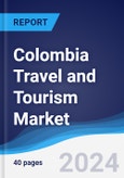 Colombia Travel and Tourism Market Summary and Forecast- Product Image