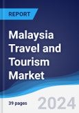 Malaysia Travel and Tourism Market Summary and Forecast- Product Image