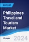 Philippines Travel and Tourism Market Summary and Forecast - Product Image