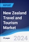 New Zealand Travel and Tourism Market Summary and Forecast - Product Image