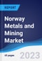 Norway Metals and Mining Market Summary and Forecast - Product Thumbnail Image