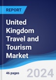 United Kingdom Travel and Tourism Market Summary and Forecast- Product Image